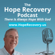 The Hope Recovery Podcast Faith-based addiction recovery